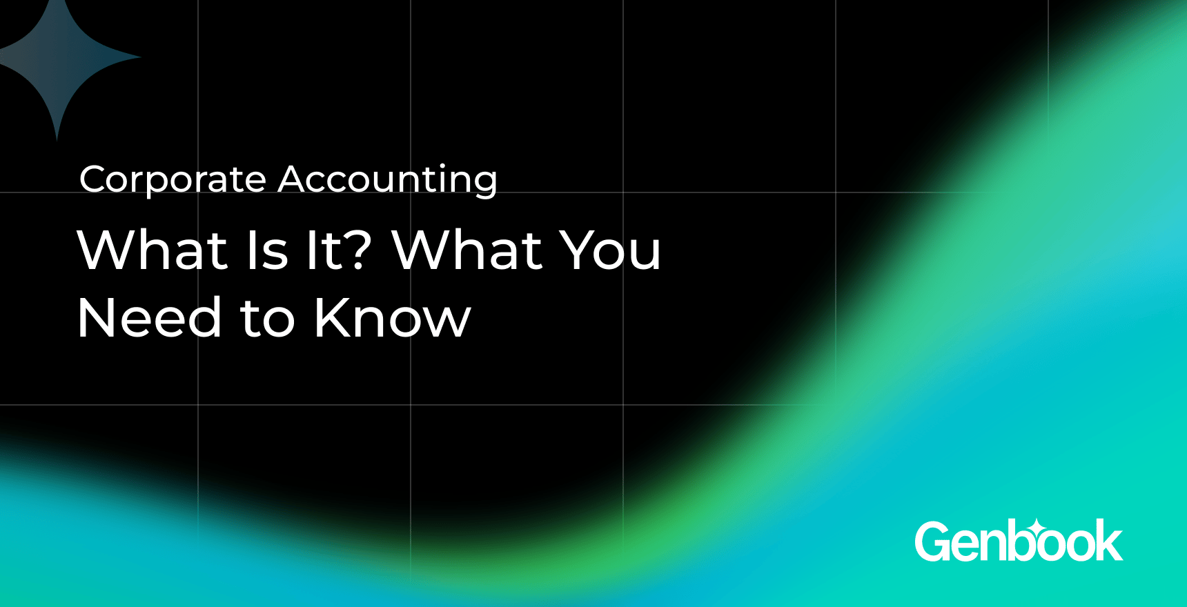 Corporate Accounting: What Is It? What You Need to Know