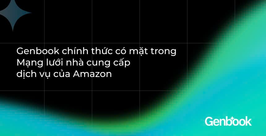 Genbook chính thức có mặt trong Mạng lưới nhà cung cấp dịch vụ của Amazon